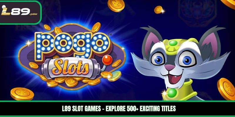 L89 3 L89 slot games – Explore 500+ exciting titles