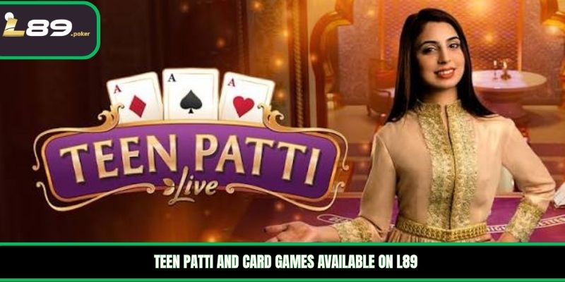 L89 4 Teen Patti and card games available on L89