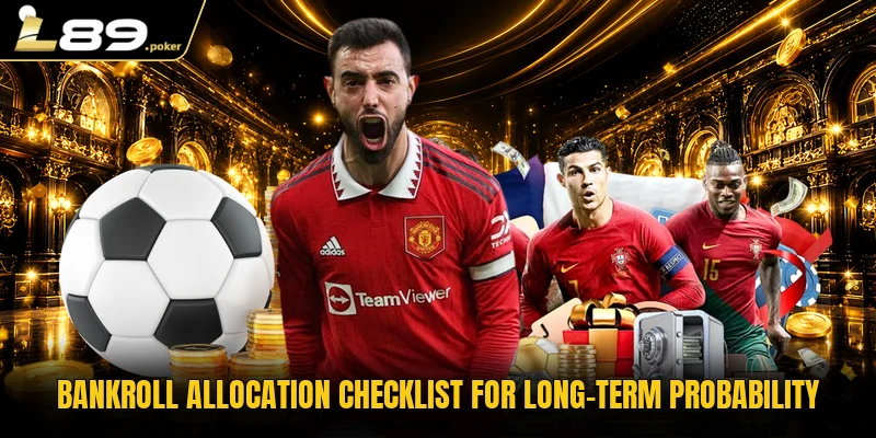 Bankroll allocation checklist for long-term probability